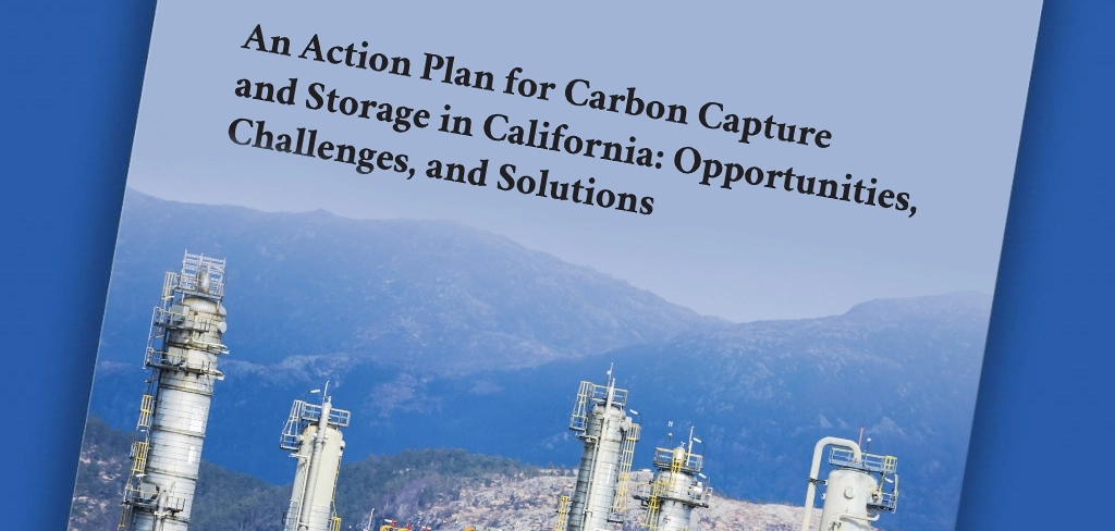 Front cover of An Action Plan for Carbon Capture and Storage in California: Opportunities, Challenges and Solutions, overlaid on a dark blue background.